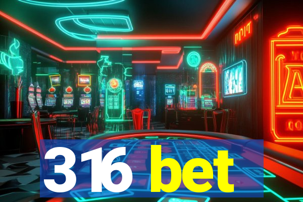 316 bet